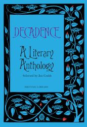Decadence : A Literary Anthology
