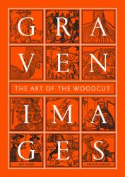 Graven Images : The Art of the Woodcut