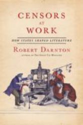 Censors at Work : How States Shaped Literature