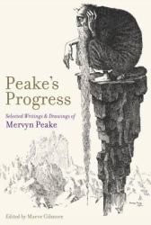 Peake's Progress : Selected Writings and Drawings of Mervyn Peake
