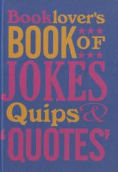 Booklover's Book of Jokes, Quips and Quotes