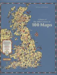 A History of the 20th Century in 100 Maps