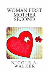 Woman First Mother Second : Achieving Self Love