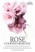 Rose - Goddess Medicine : The Timeless Elixir of Ancient Egypt, Ayurveda, Chinese Medicine, Essential Oils and Modern Medicine