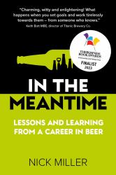 In the Meantime : Lessons and Learning from a Career in Beer