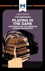 Playing in the Dark : Whiteness in the American Literary Imagination