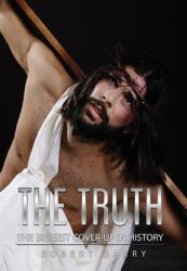 The Truth : The Biggest Cover-Up in History