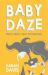 Baby Daze : Humorous and Honest Poems about Early Motherhood