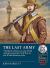 The Last Army : The Battle of Stow on the Wold and the End of the Civil War in the Welsh Marches