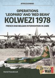 Operations 'Leopard' and 'Red Bean' Kolwezi 1978 : French and Belgian Intervention in Zaire