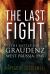 The Last Fight : The Battle for Graudenz, West Prussia 1945