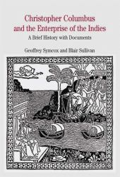 Christopher Columbus and the Enterprise of the Indies : A Brief History with Documents