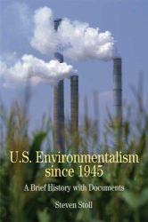 U. S. Environmentalism Since 1945 : A Brief History with Documents