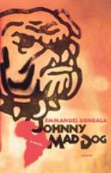 Johnny Mad Dog : A Novel