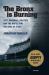 The Bronx Is Burning : 1977, Baseball, Politics, and the Battle for the Soul of a City