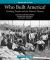 Who Built America? Volume I: Through 1877 : Working People and the Nation's History