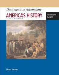 Documents to Accompany America's History, Volume I : To 1877