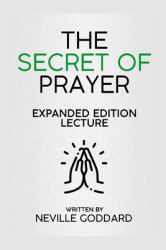 The Secret of Prayer - Expanded Edition Lecture