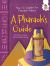 A Pharaoh's Guide A Pharaoh's Guide