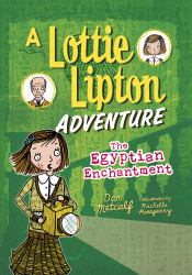 The Egyptian Enchantment : A Lottie Lipton Adventure