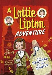 The Secrets of the Stone : A Lottie Lipton Adventure