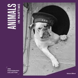 Animals in Wartime : IWM Photography Collection
