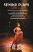 Sphinx Plays : Six Feminist Classics Sphinx Plays : Six Feminist Classics