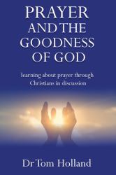 Prayer and the Goodness of God : Learning about Prayer Through Christians in Discussion