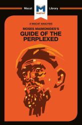 An Analysis of Moses Maimonides's Guide for the Perplexed : The Guide of the Perplexed