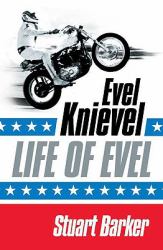 Life of Evel : Evel Knievel