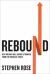 Rebound : Why America Will Emerge Stronger from the Financial Crisis Rebound : Why America Will Emerge Stronger from the Financial Crisis