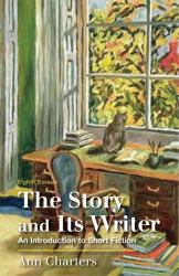 The Story and Its Writer : An Introduction to Short Fiction
