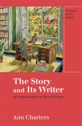 The Story and Its Writer Compact : An Introduction to Short Fiction