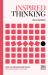 Inspired Thinking : How to Discover New Ideas for Meaningful Success