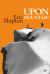 Upon That Mountain : The First Autobiography of the Legendary Mountaineer Eric Shipton