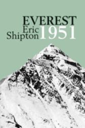 Everest 1951 : The Mount Everest Reconnaissance Expedition 1951