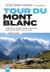 Tour du Mont Blanc : The Most Iconic Long-Distance, Circular Trail in the Alps with Customised Itinerary Planning for Walkers, Trekkers, Fastpackers and Trail Runners Tour du Mont Blanc : The Most Iconic Long-Distance, Circular Trail in the Alps with Customised Itinerary Planning for Walkers, Trekkers, Fastpackers and Trail Runners