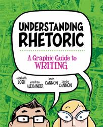 Understanding Rhetoric : A Graphic Guide to Writing