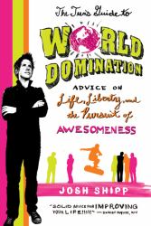 The Teen's Guide to World Domination : Advice on Life, Liberty, and the Pursuit of Awesomeness