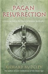 Pagan Resurrection : A Force for Evil or the Future of Western Spirituality?