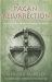 Pagan Resurrection : A Force for Evil or the Future of Western Spirituality?