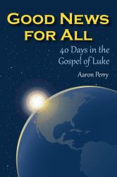 Good News for All : 40 Days in the Gospel of Luke