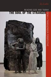 The Soul of the Stranger : Reading God and Torah from a Transgender Perspective