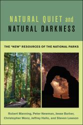 Natural Quiet and Natural Darkness : The "New" Resources of the National Parks