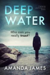 Deep Water : A Gripping Psychological Suspense