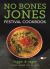 No Bones Jones Festival Cookbook - Veggie and Vegan Recipes Enjoyed over 25 Years : Veggie and Vegan Recipes Enjoyed over 25 Years