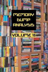 Memory Dump Analysis Anthology, Volume 16