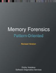 Pattern-Oriented Memory Forensics : A Pattern Language Approach, Revised Edition