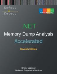 Accelerated . NET Memory Dump Analysis : Training Course Transcript with WinDbg and LLDB Practice Exercises, Seventh Edition