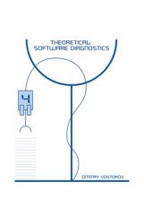 Theoretical Software Diagnostics : Collected Articles, Fourth Edition